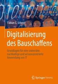 صورة الغلاف: Digitalisierung des Bauschaffens 9783658390884