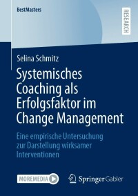 表紙画像: Systemisches Coaching als Erfolgsfaktor im Change Management 9783658391263