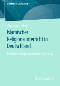 صورة الغلاف: Islamischer Religionsunterricht in Deutschland 9783658391423