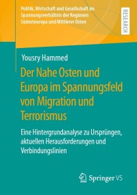 Imagen de portada: Der Nahe Osten und Europa im Spannungsfeld von Migration und Terrorismus 9783658392154