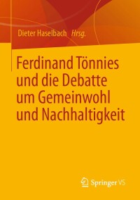 صورة الغلاف: Ferdinand Tönnies und die Debatte um Gemeinwohl und Nachhaltigkeit 9783658392420