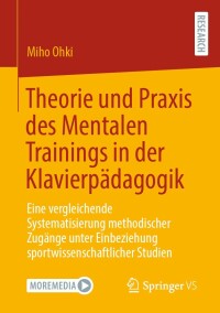 Omslagafbeelding: Theorie und Praxis des Mentalen Trainings in der Klavierpädagogik 9783658392918