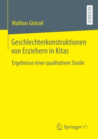 表紙画像: Geschlechterkonstruktionen von Erziehern in Kitas 9783658393274