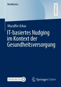 Imagen de portada: IT-basiertes Nudging im Kontext der Gesundheitsversorgung 9783658394288