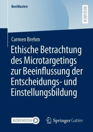 Immagine di copertina: Ethische Betrachtung des Microtargetings zur Beeinflussung der Entscheidungs- und Einstellungsbildung 9783658394707