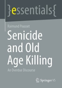 Imagen de portada: Senicide and Old Age Killing 9783658394974
