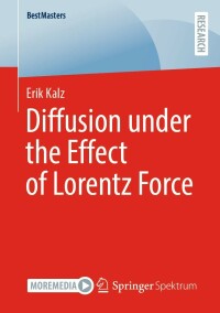 Cover image: Diffusion under the Effect of Lorentz Force 9783658395179