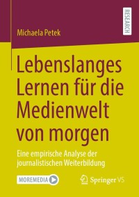 Cover image: Lebenslanges Lernen für die Medienwelt von morgen 9783658395285