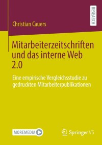 表紙画像: Mitarbeiterzeitschriften und das interne Web 2.0 9783658395308