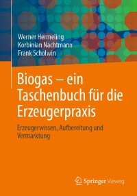 Imagen de portada: Biogas – ein Taschenbuch für die Erzeugerpraxis 9783658396046