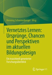 Omslagafbeelding: Vernetztes Lernen: Ursprünge, Chancen und Perspektiven im aktuellen Bildungsdesign 9783658396541