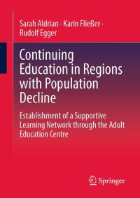 表紙画像: Continuing Education in Regions with Population Decline 9783658396770