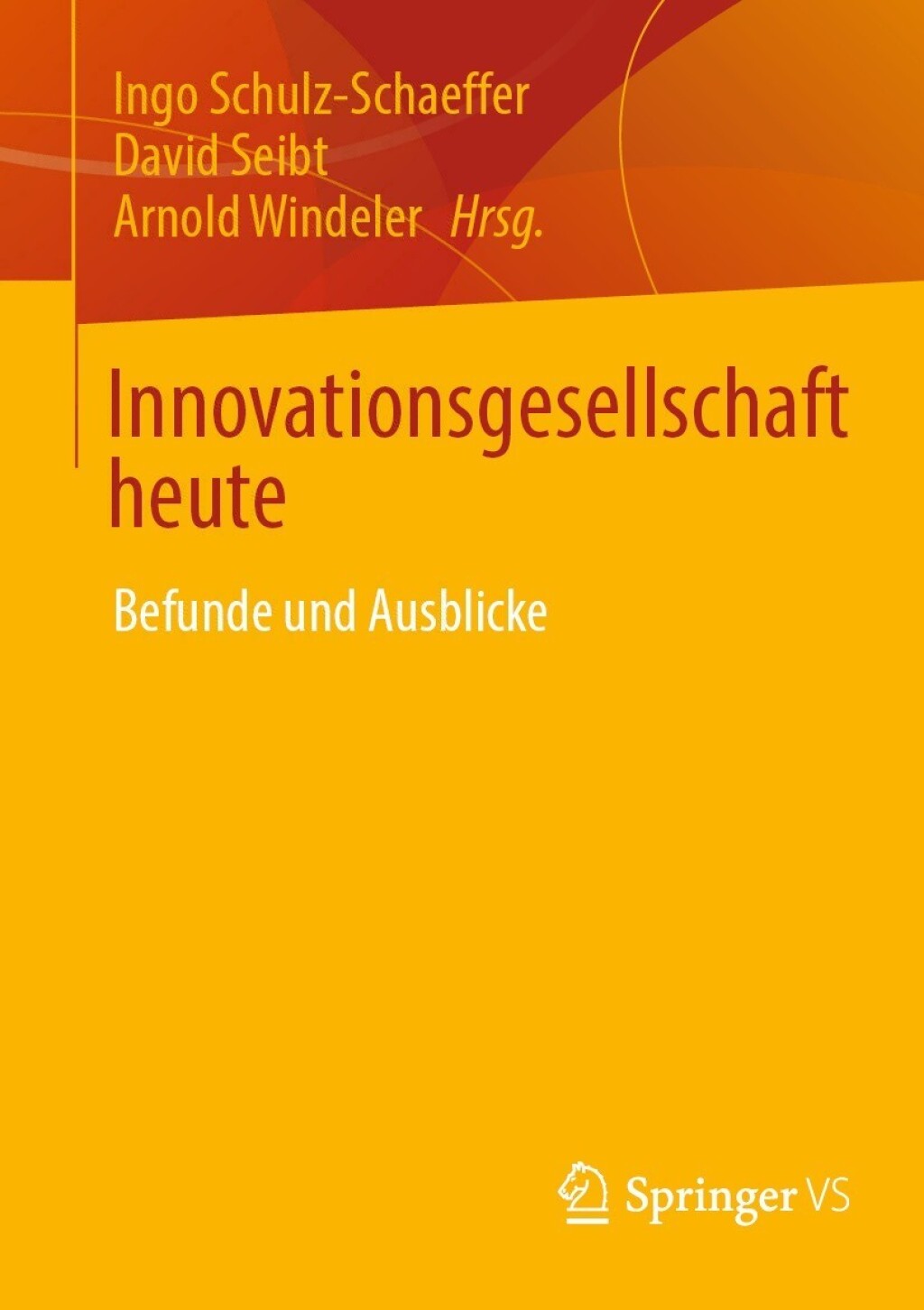 Innovationsgesellschaft heute Befunde und Ausblicke