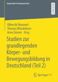 Immagine di copertina: Studien zur grundlegenden Körper- und Bewegungsbildung in Deutschland (Teil 2) 9783658397500