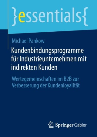 Cover image: Kundenbindungsprogramme für Industrieunternehmen mit indirekten Kunden 9783658397890