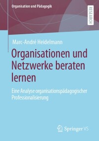 Imagen de portada: Organisationen und Netzwerke beraten lernen 9783658398132