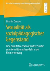 Cover image: Sexualität als sozialpädagogischer Gegenstand 9783658398231