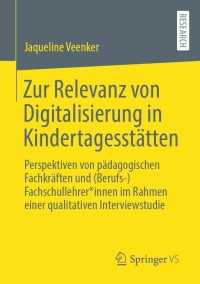 Imagen de portada: Zur Relevanz von Digitalisierung in Kindertagesstätten 9783658399122