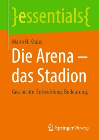 صورة الغلاف: Die Arena - das Stadion 9783658399214