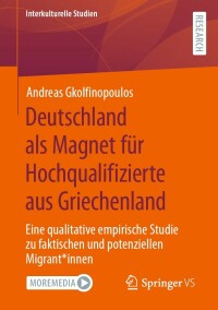 Cover image: Deutschland als Magnet für Hochqualifizierte aus Griechenland 9783658399849