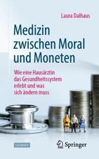 Cover image: Medizin zwischen Moral und Moneten 9783658400422