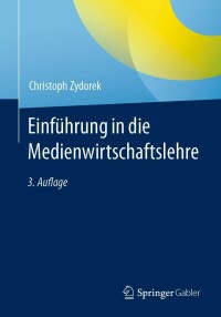 Immagine di copertina: Einführung in die Medienwirtschaftslehre 3rd edition 9783658400880