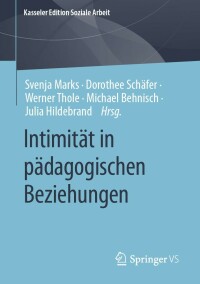 Cover image: Intimität in pädagogischen Beziehungen 9783658401191