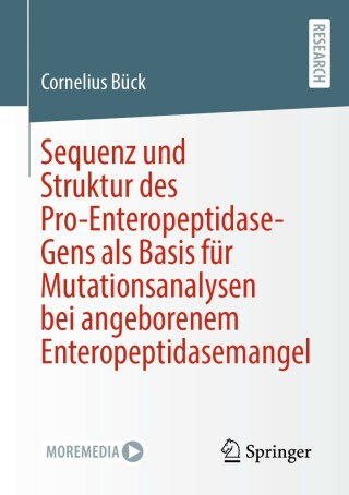 Cover image: Sequenz und Struktur des Pro-Enteropeptidase-Gens als Basis für Mutationsanalysen bei angeborenem Enteropeptidasemangel 9783658401665