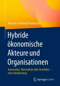 Cover image: Hybride ökonomische Akteure und Organisationen 9783658403010