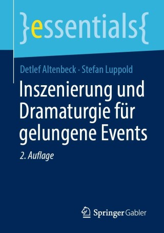 Cover image: Inszenierung und Dramaturgie für gelungene Events 2nd edition 9783658403553