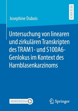 Cover image: Untersuchung von linearen und zirkulären Transkripten des TRAM1- und S100A6-Genlokus im Kontext des Harnblasenkarzinoms 9783658403577