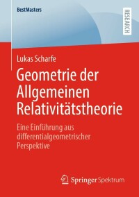 صورة الغلاف: Geometrie der Allgemeinen Relativitätstheorie 9783658403607