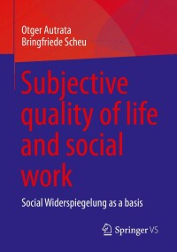 Imagen de portada: Subjective quality of life and social work 9783658403997