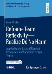 صورة الغلاف: Reframe Team Reflexivity — Realize Do No Harm 9783658404321