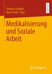 Cover image: Medikalisierung und Soziale Arbeit 9783658405069