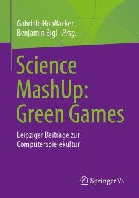 Imagen de portada: Science MashUp: Green Games 9783658405083