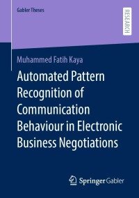 Cover image: Automated Pattern Recognition of Communication Behaviour in Electronic Business Negotiations 9783658405335