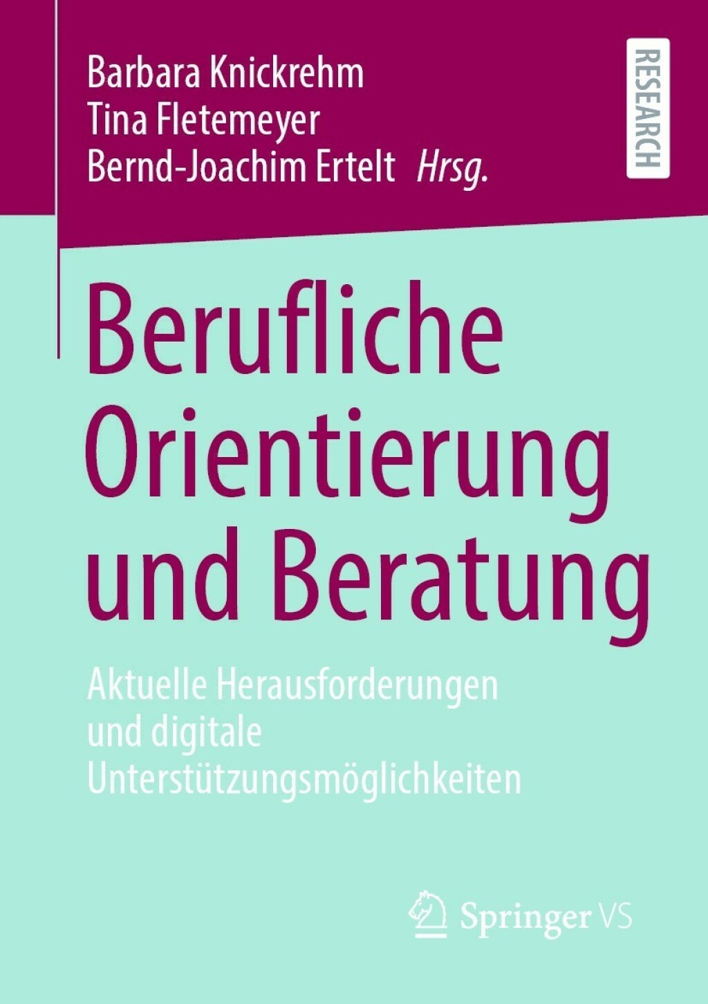 Berufliche Orientierung und Beratung Aktuelle Herausforderungen und digitale Unterstützungsmöglichkeiten