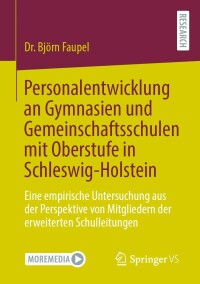 Cover image: Personalentwicklung an Gymnasien und Gemeinschaftsschulen mit Oberstufe in Schleswig-Holstein 9783658407025