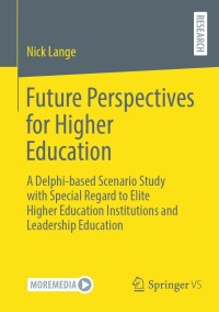 صورة الغلاف: Future Perspectives for Higher Education 9783658407117