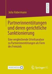 Cover image: Partnerinnentötungen und deren gerichtliche Sanktionierung 9783658407407