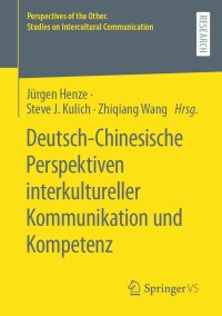 Cover image: Deutsch-Chinesische Perspektiven interkultureller Kommunikation und Kompetenz 9783658407636