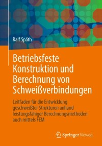 Immagine di copertina: Betriebsfeste Konstruktion und Berechnung von Schweißverbindungen 9783658407889