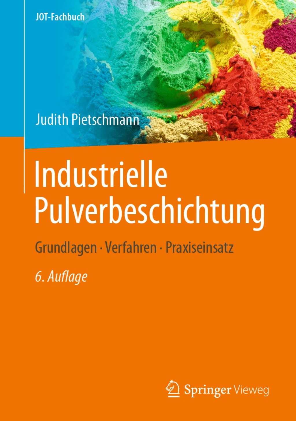 Industrielle Pulverbeschichtung Grundlagen, Verfahren, Praxiseinsatz 6th Edition