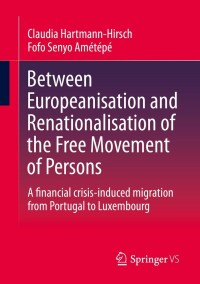 Imagen de portada: Between Europeanisation and Renationalisation of the Free Movement of Persons 9783658408138