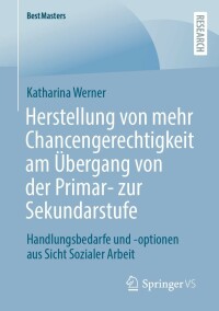 Cover image: Herstellung von mehr Chancengerechtigkeit am Übergang von der Primar- zur Sekundarstufe 9783658408190