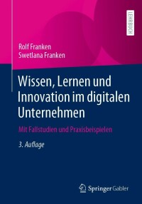 Cover image: Wissen, Lernen und Innovation im digitalen Unternehmen 3rd edition 9783658408213