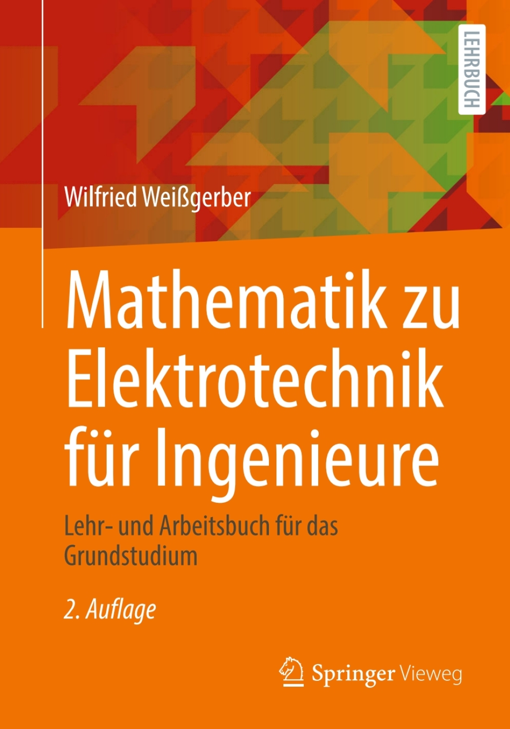 Mathematik zu Elektrotechnik für Ingenieure Lehr- und Arbeitsbuch für das Grundstudium 2nd Edition