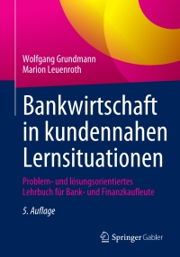 Omslagafbeelding: Bankwirtschaft in kundennahen Lernsituationen 5th edition 9783658408404