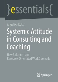Cover image: Systemic Attitude in Consulting and Coaching 9783658408480